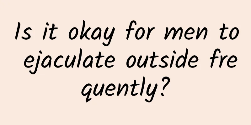 Is it okay for men to ejaculate outside frequently?