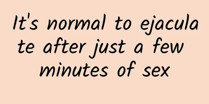 It's normal to ejaculate after just a few minutes of sex
