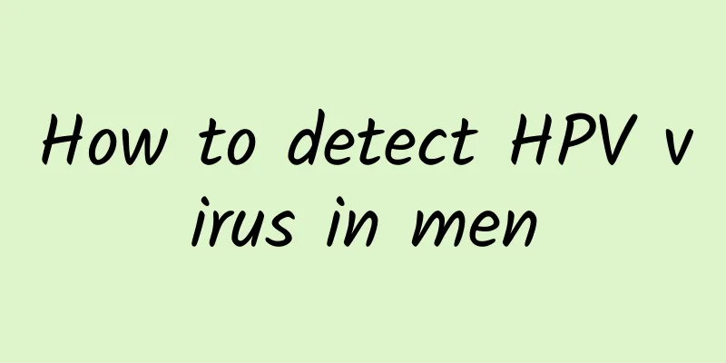 How to detect HPV virus in men