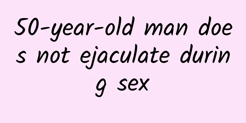50-year-old man does not ejaculate during sex