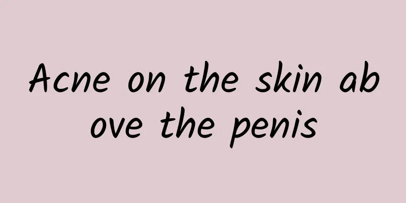 Acne on the skin above the penis