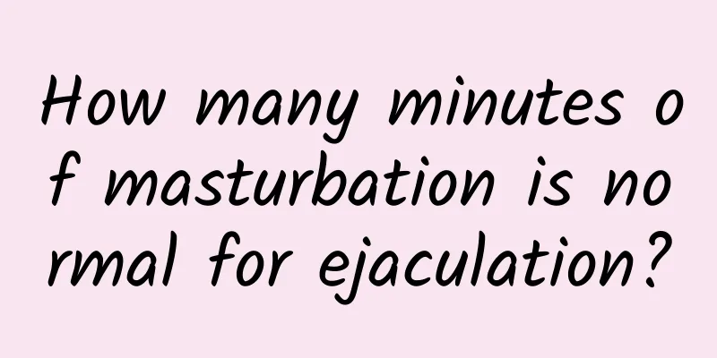 How many minutes of masturbation is normal for ejaculation?
