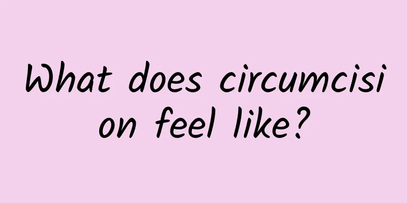 What does circumcision feel like?