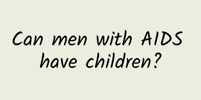 Can men with AIDS have children?