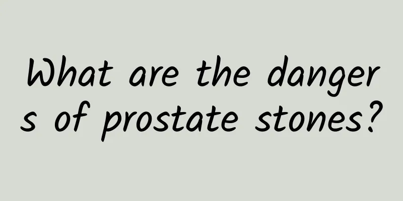 What are the dangers of prostate stones?