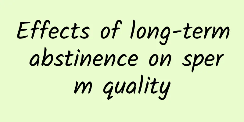 Effects of long-term abstinence on sperm quality