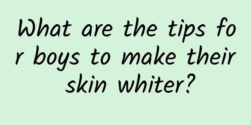 What are the tips for boys to make their skin whiter?