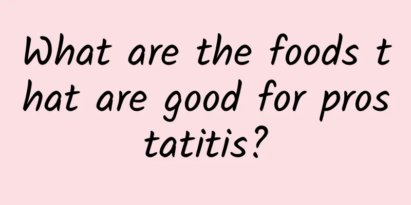 What are the foods that are good for prostatitis?
