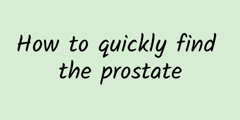 How to quickly find the prostate