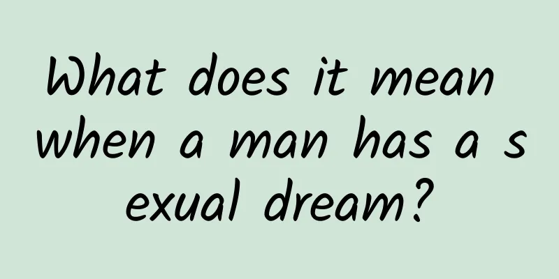 What does it mean when a man has a sexual dream?