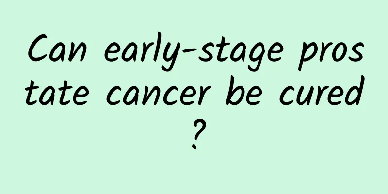 Can early-stage prostate cancer be cured?