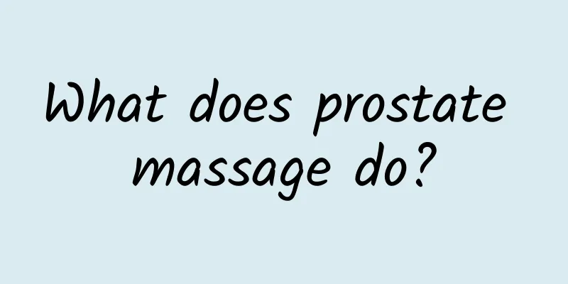 What does prostate massage do?