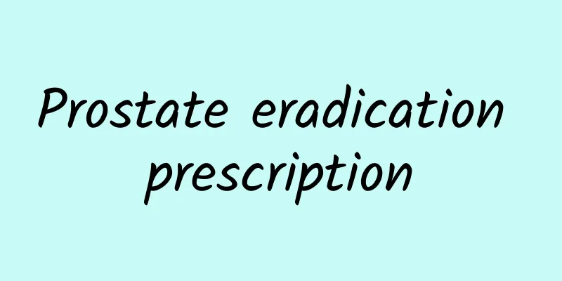 Prostate eradication prescription
