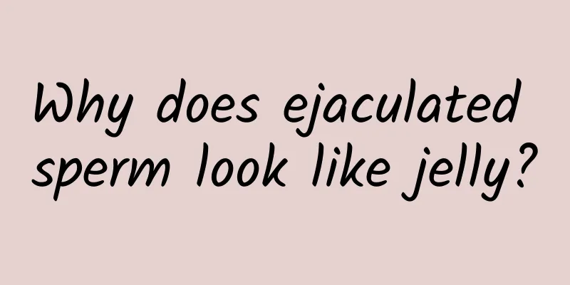Why does ejaculated sperm look like jelly?