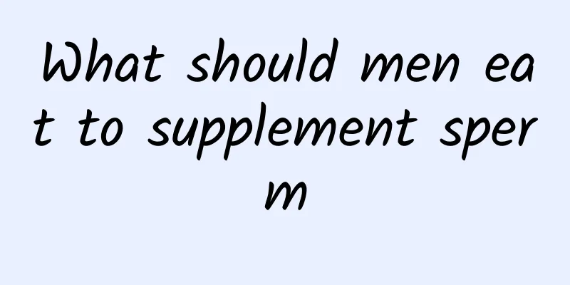 What should men eat to supplement sperm