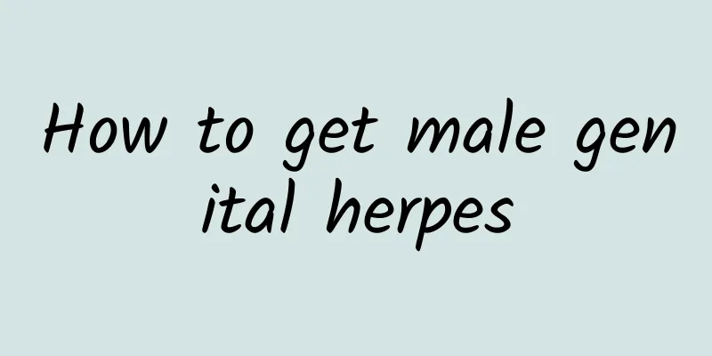 How to get male genital herpes