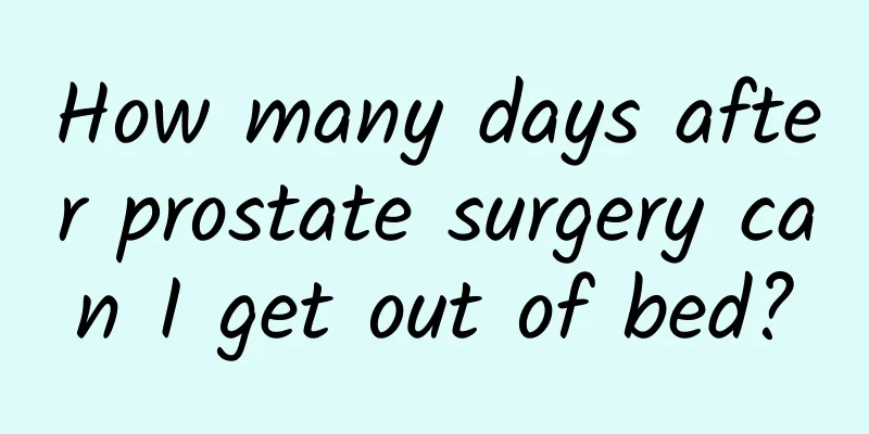 How many days after prostate surgery can I get out of bed?
