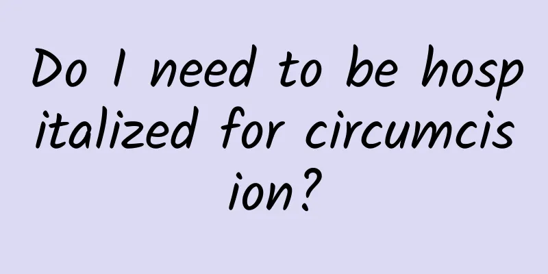 Do I need to be hospitalized for circumcision?