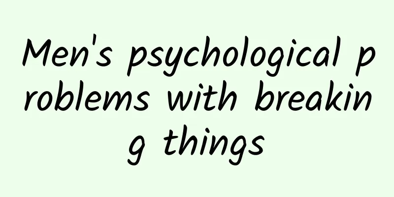 Men's psychological problems with breaking things