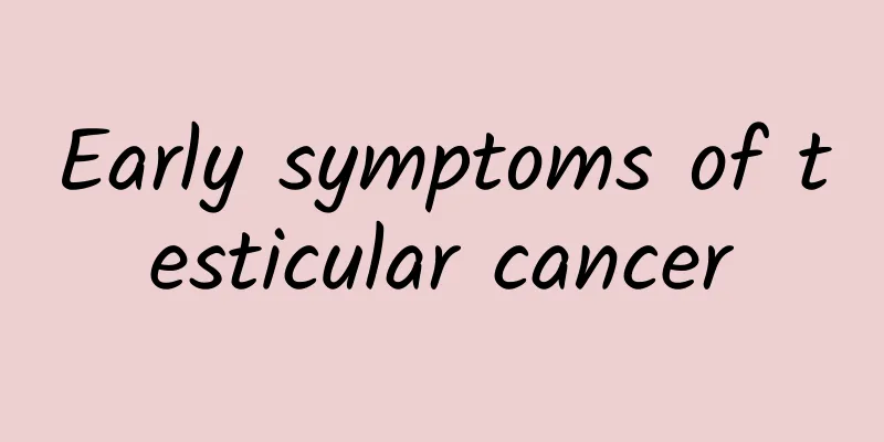 Early symptoms of testicular cancer