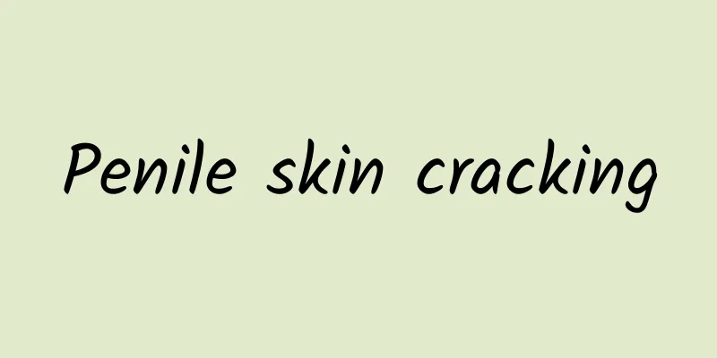 Penile skin cracking