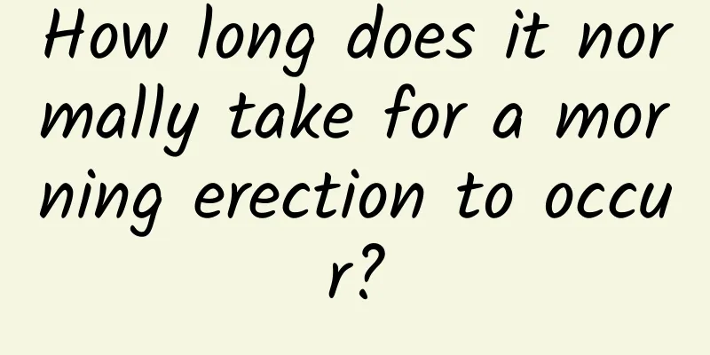 How long does it normally take for a morning erection to occur?