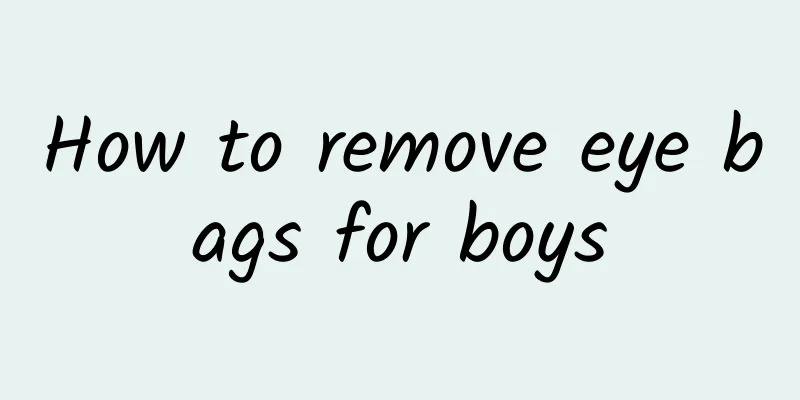 How to remove eye bags for boys