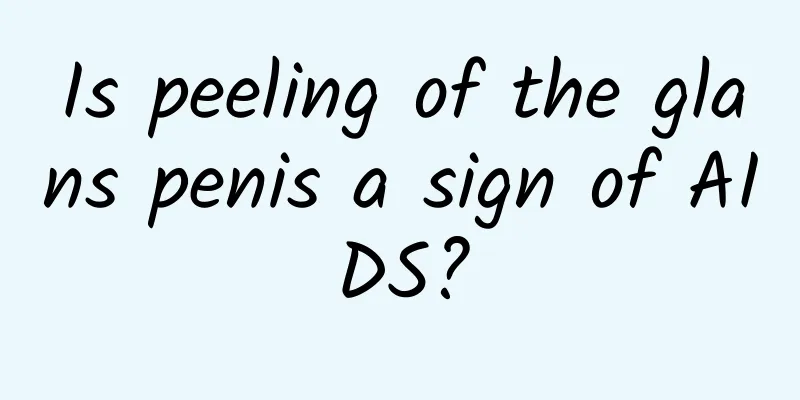 Is peeling of the glans penis a sign of AIDS?