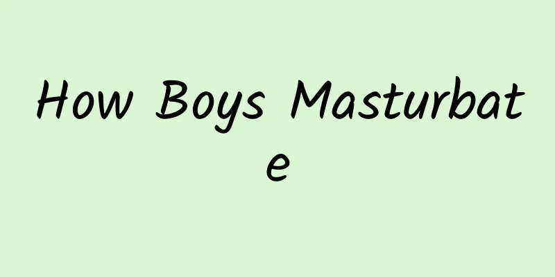 How Boys Masturbate