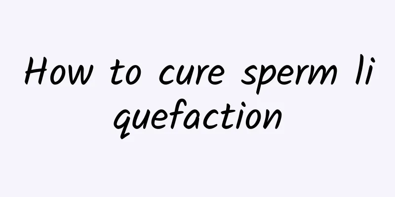 How to cure sperm liquefaction