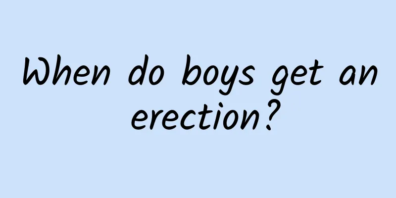 When do boys get an erection?