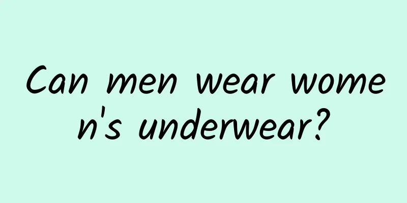 Can men wear women's underwear?