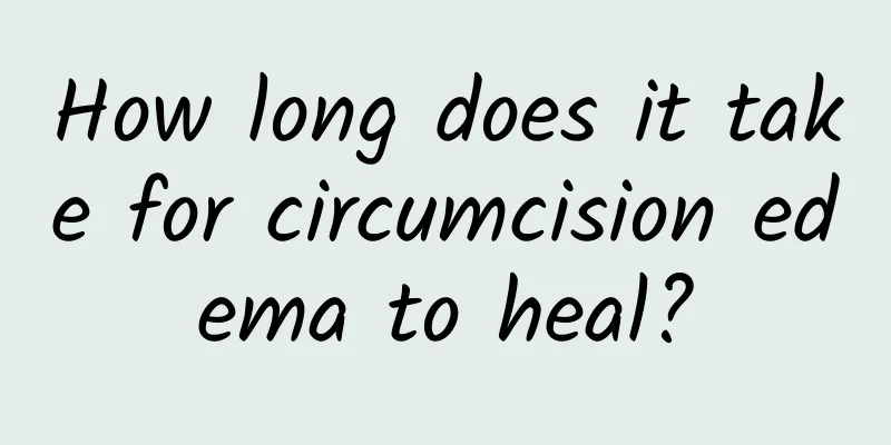 How long does it take for circumcision edema to heal?
