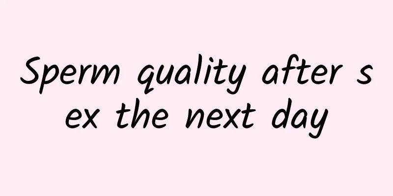 Sperm quality after sex the next day