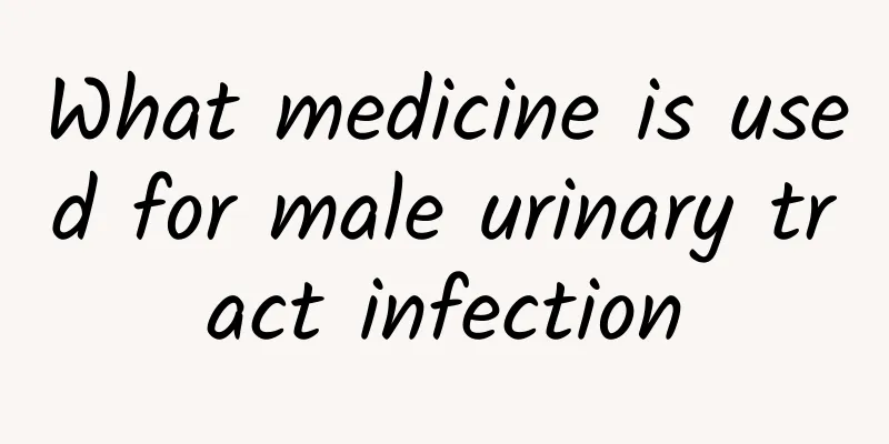 What medicine is used for male urinary tract infection
