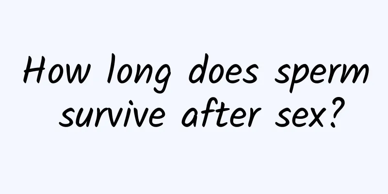 How long does sperm survive after sex?