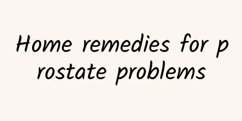 Home remedies for prostate problems