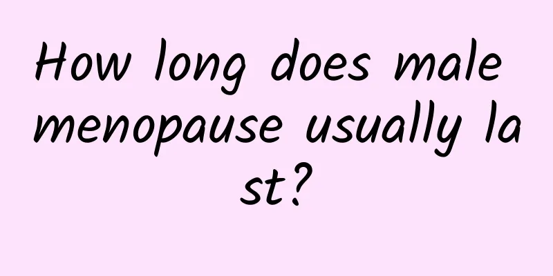 How long does male menopause usually last?