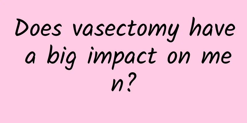 Does vasectomy have a big impact on men?