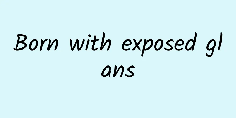 Born with exposed glans