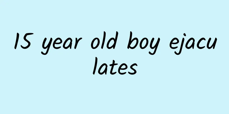 15 year old boy ejaculates
