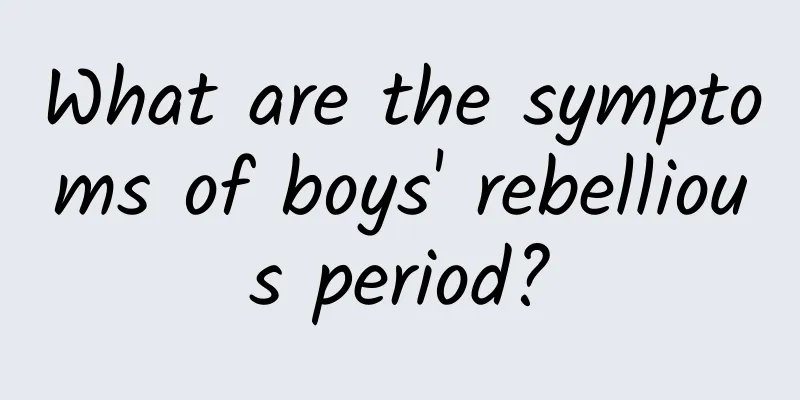 What are the symptoms of boys' rebellious period?