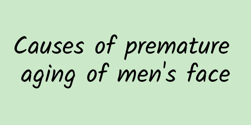Causes of premature aging of men's face