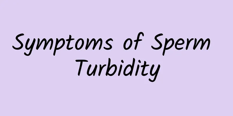 Symptoms of Sperm Turbidity