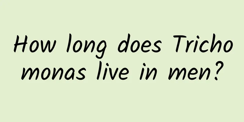 How long does Trichomonas live in men?