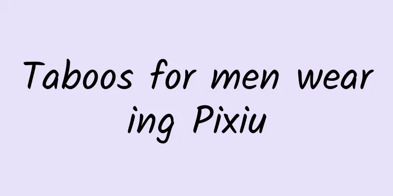 Taboos for men wearing Pixiu