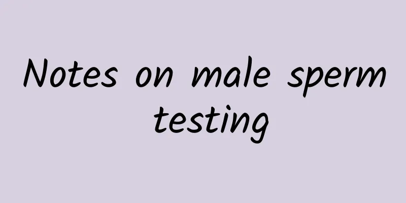Notes on male sperm testing