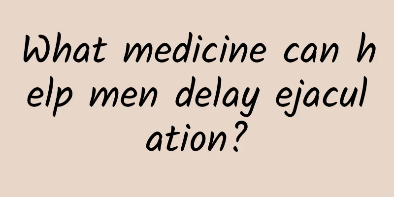 What medicine can help men delay ejaculation?
