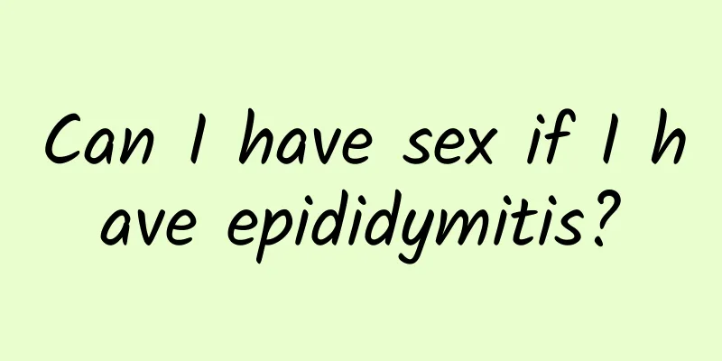 Can I have sex if I have epididymitis?