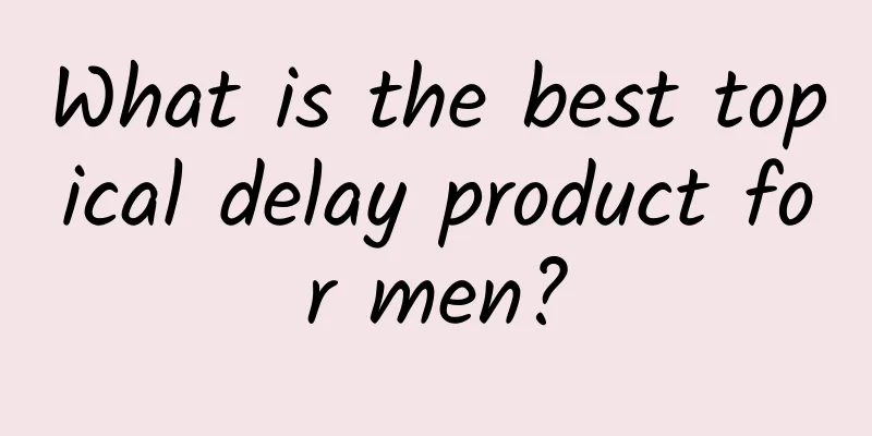 What is the best topical delay product for men?